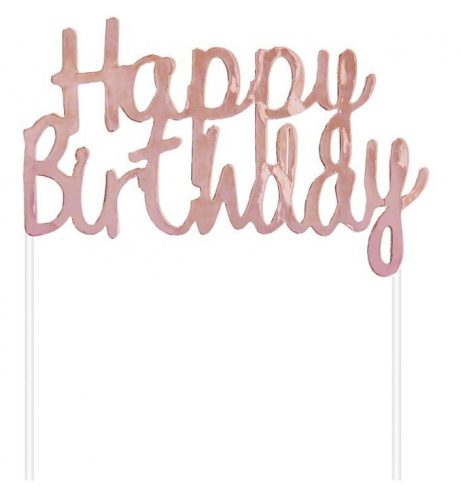 Happy Birthday Rose Gold B&C torta dekoráció